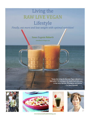 cover image of Living the Raw Live Vegan Lifestyle--Finally Eat More and Lose Weight With Optimal Nutrition